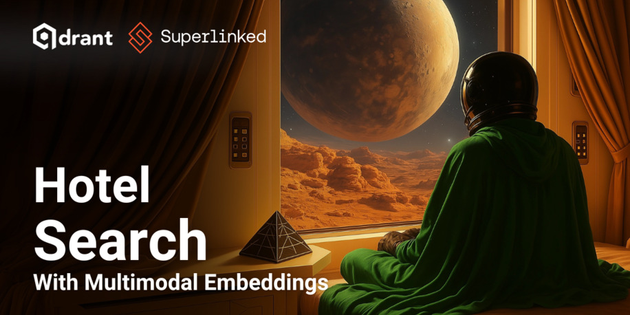 Beyond Multimodal Vectors: Hotel Search With Superlinked and Qdrant